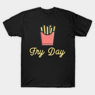 Fry Day T-Shirt